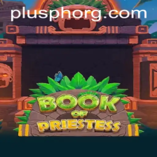 Discover 'BookOfPriestess': Unveiling a Mystical Gaming Journey with PLUSPH