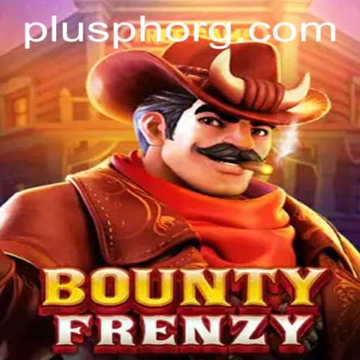 Exploring the Thrills of BountyFrenzy and the Role of PLUSPH
