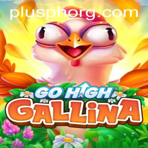 Unveiling GoHighGallina: A Plusph Adventure